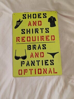 Shoes And Shirts Required Bras and Panties Optional Metal Sign Kalan SM186